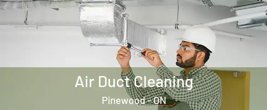  Air Duct Cleaning Pinewood - ON