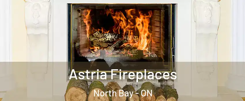  Astria Fireplaces North Bay - ON