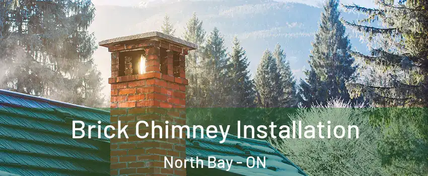  Brick Chimney Installation North Bay - ON
