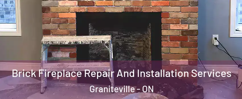  Brick Fireplace Repair And Installation Services Graniteville - ON