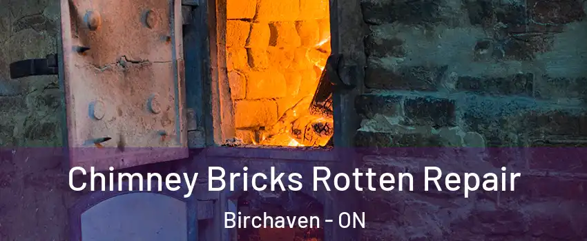 Chimney Bricks Rotten Repair Birchaven - ON