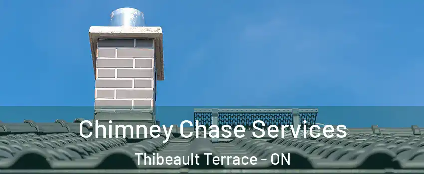  Chimney Chase Services Thibeault Terrace - ON