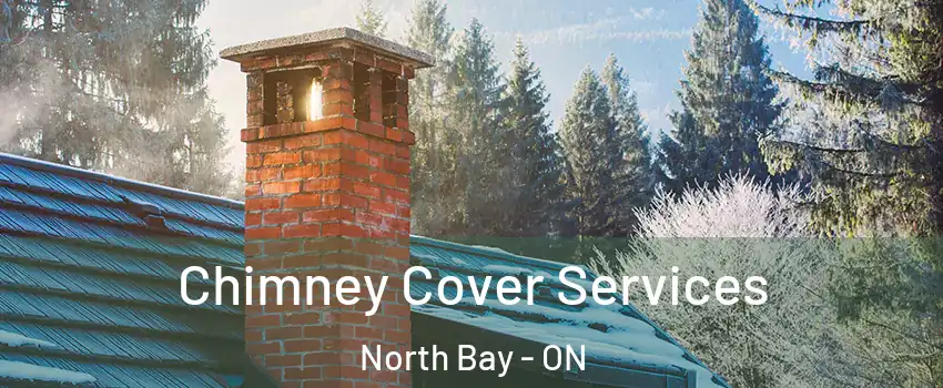  Chimney Cover Services North Bay - ON