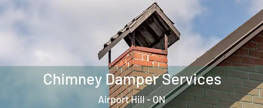  Chimney Damper Services Airport Hill - ON