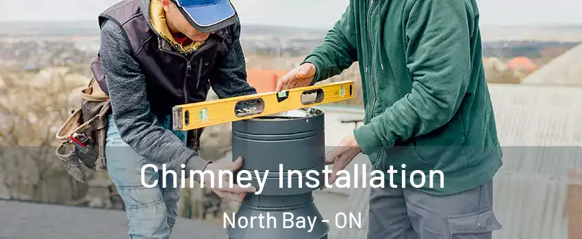  Chimney Installation North Bay - ON