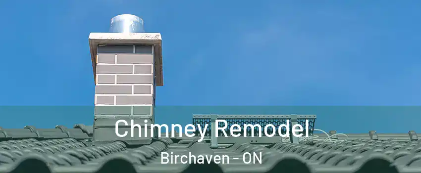 Chimney Remodel Birchaven - ON