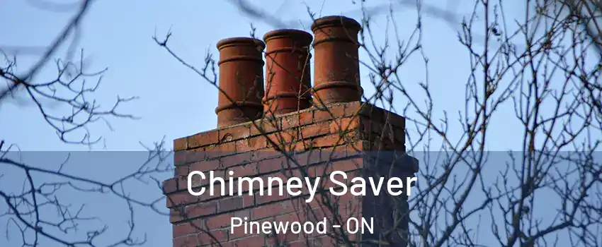  Chimney Saver Pinewood - ON