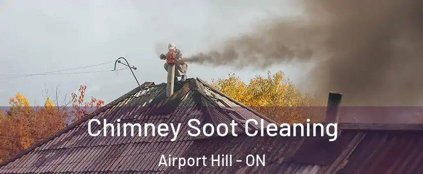  Chimney Soot Cleaning Airport Hill - ON