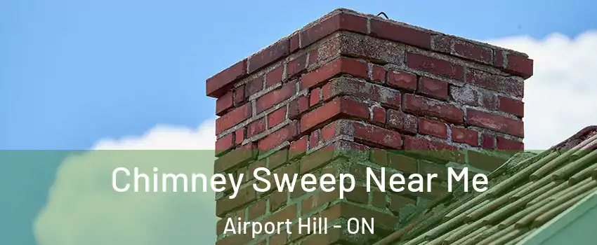  Chimney Sweep Near Me Airport Hill - ON