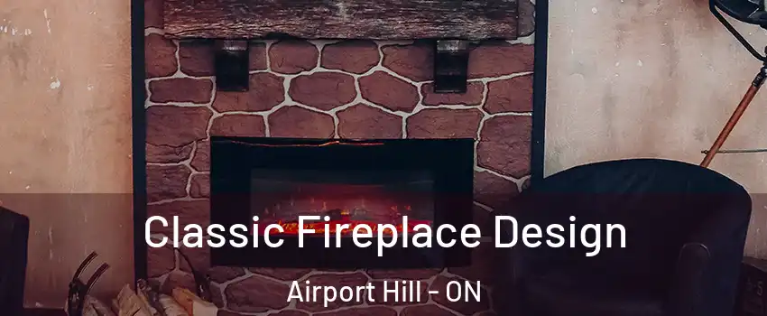  Classic Fireplace Design Airport Hill - ON