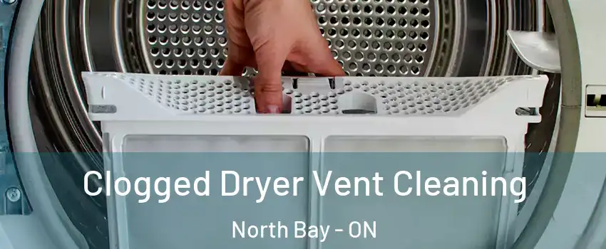  Clogged Dryer Vent Cleaning North Bay - ON