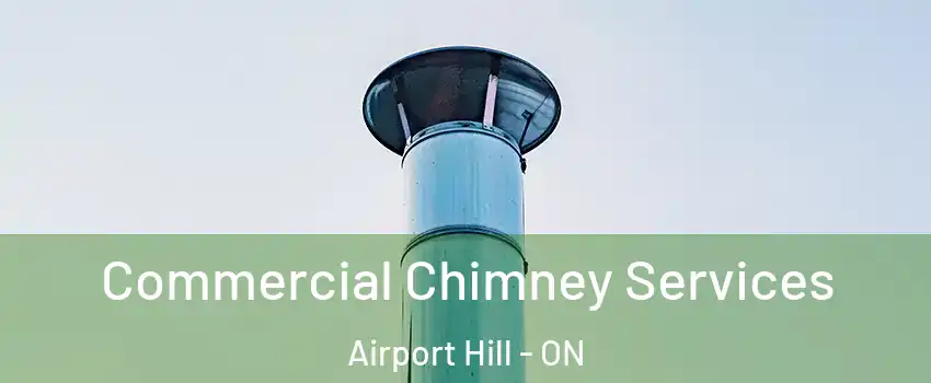  Commercial Chimney Services Airport Hill - ON