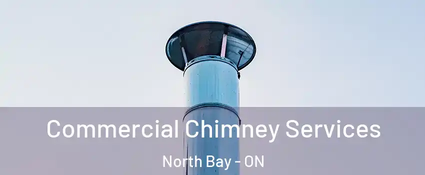  Commercial Chimney Services North Bay - ON