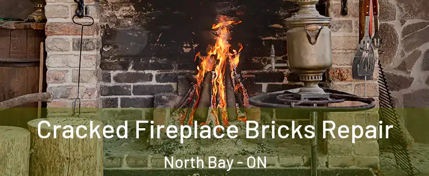  Cracked Fireplace Bricks Repair North Bay - ON