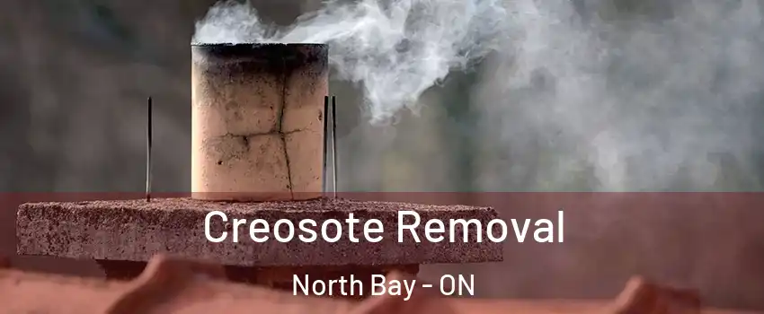  Creosote Removal North Bay - ON