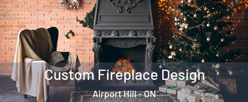  Custom Fireplace Design Airport Hill - ON