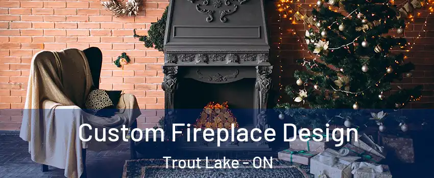  Custom Fireplace Design Trout Lake - ON
