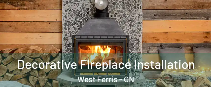  Decorative Fireplace Installation West Ferris - ON