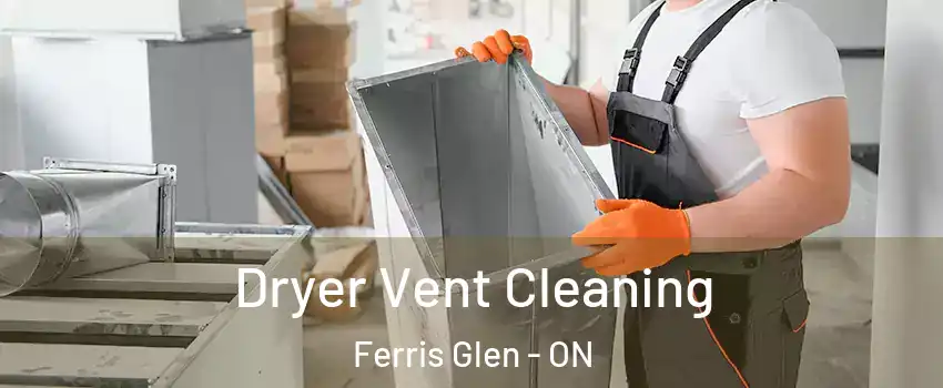  Dryer Vent Cleaning Ferris Glen - ON