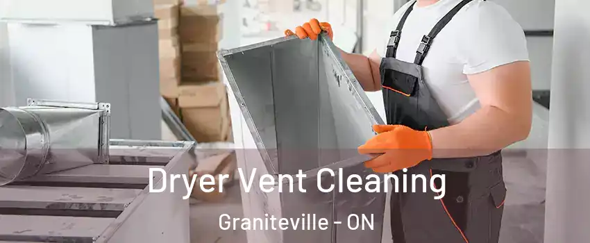  Dryer Vent Cleaning Graniteville - ON