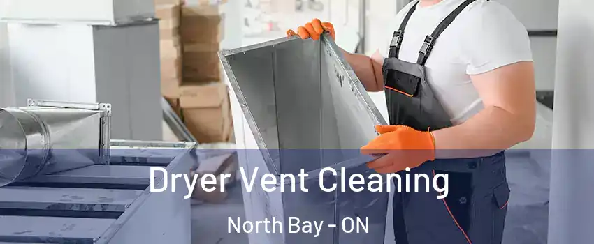  Dryer Vent Cleaning North Bay - ON
