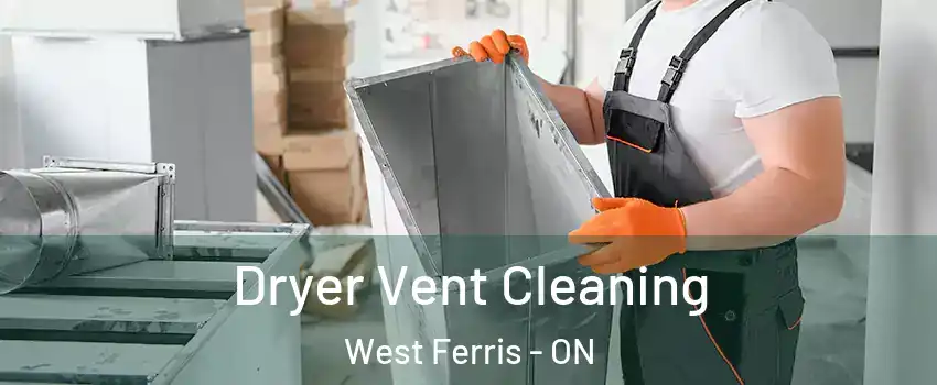  Dryer Vent Cleaning West Ferris - ON