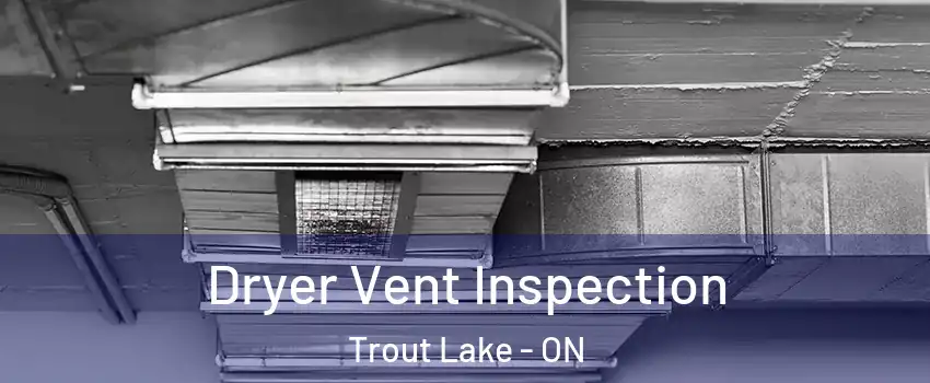  Dryer Vent Inspection Trout Lake - ON