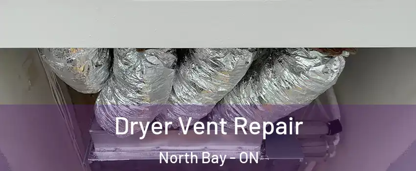  Dryer Vent Repair North Bay - ON