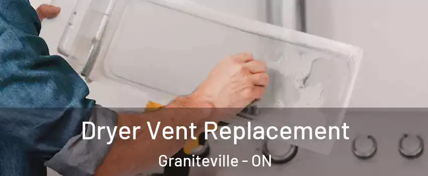  Dryer Vent Replacement Graniteville - ON