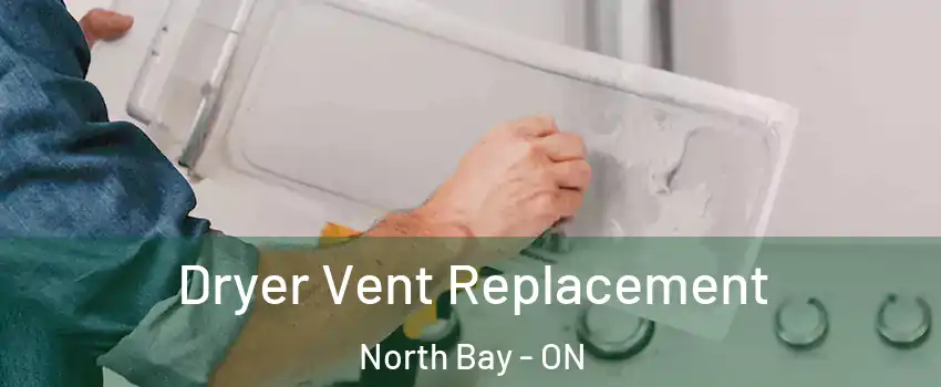  Dryer Vent Replacement North Bay - ON