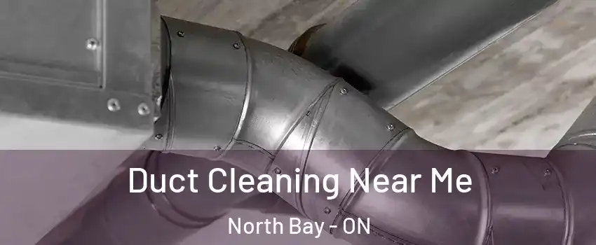  Duct Cleaning Near Me North Bay - ON