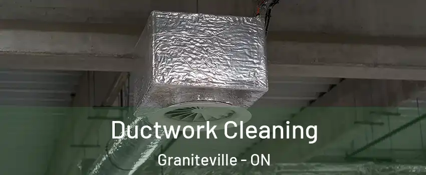  Ductwork Cleaning Graniteville - ON