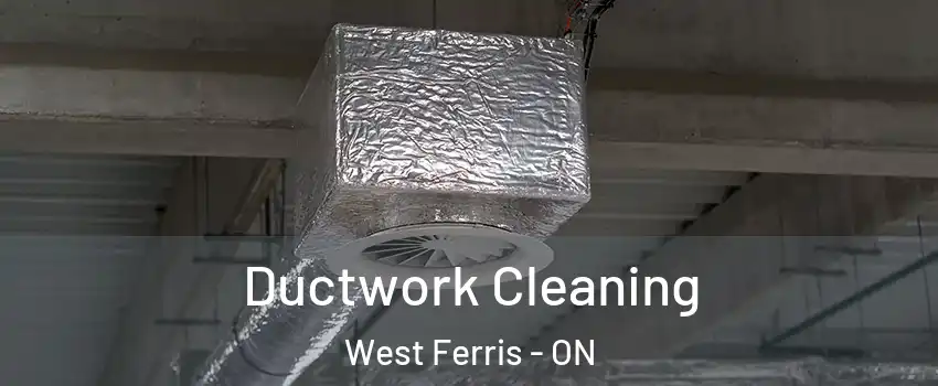  Ductwork Cleaning West Ferris - ON