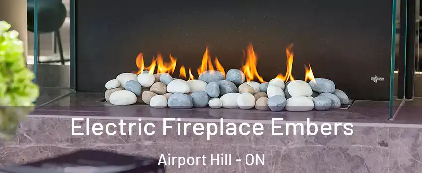  Electric Fireplace Embers Airport Hill - ON