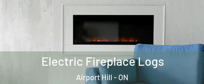  Electric Fireplace Logs Airport Hill - ON