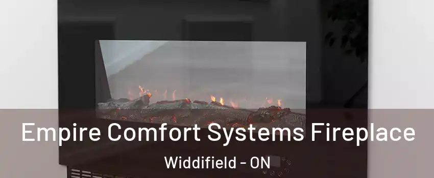 Empire Comfort Systems Fireplace Widdifield - ON