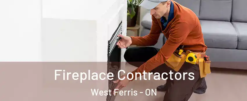  Fireplace Contractors West Ferris - ON