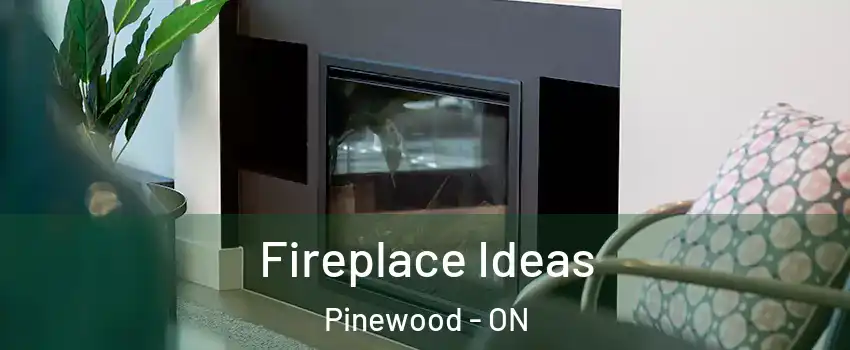  Fireplace Ideas Pinewood - ON