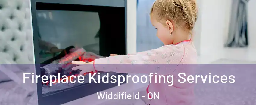 Fireplace Kidsproofing Services Widdifield - ON