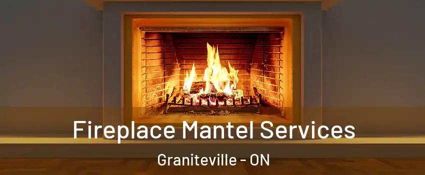  Fireplace Mantel Services Graniteville - ON