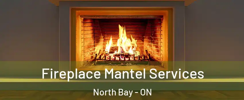  Fireplace Mantel Services North Bay - ON