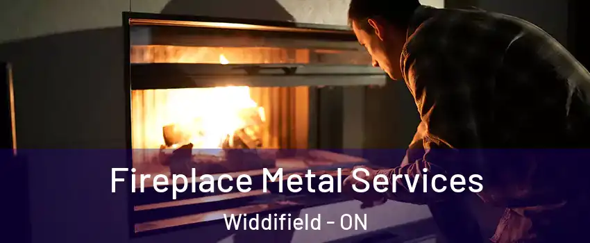 Fireplace Metal Services Widdifield - ON
