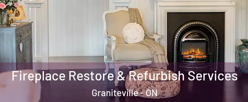 Fireplace Restore & Refurbish Services Graniteville - ON