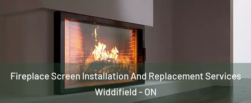 Fireplace Screen Installation And Replacement Services Widdifield - ON