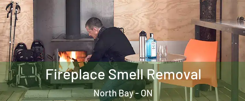  Fireplace Smell Removal North Bay - ON