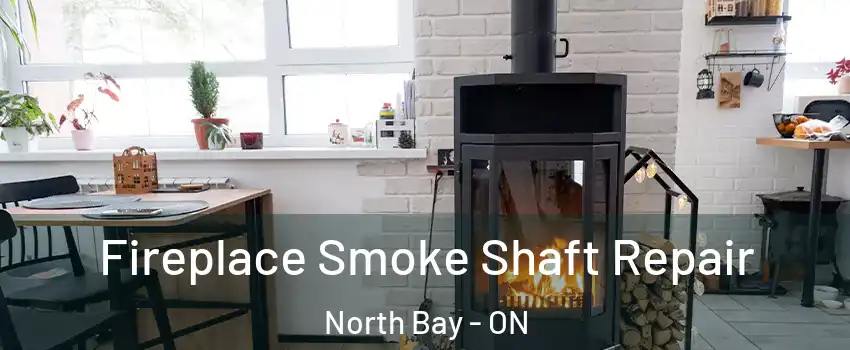  Fireplace Smoke Shaft Repair North Bay - ON