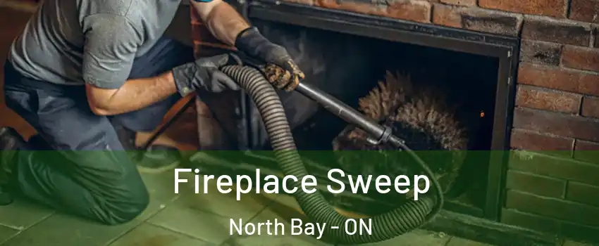  Fireplace Sweep North Bay - ON