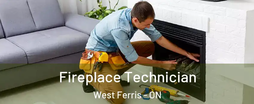 Fireplace Technician West Ferris - ON