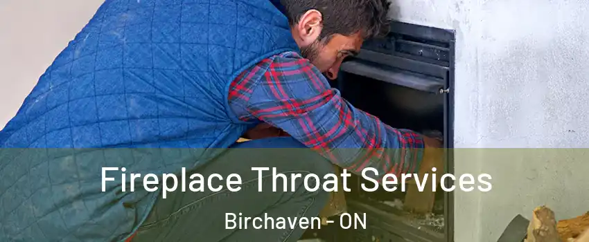  Fireplace Throat Services Birchaven - ON