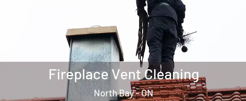  Fireplace Vent Cleaning North Bay - ON